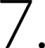7